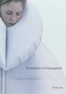 Christine Ross - The Aesthetics of Disengagement: Contemporary Art and Depression - 9780816645398 - V9780816645398