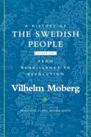 Vilhelm Moberg - A History of the Swedish People: Volume II: From Renaissance to Revolution - 9780816646579 - V9780816646579