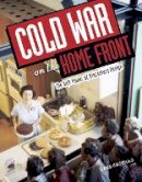 Greg Castillo - Cold War on the Home Front: The Soft Power of Midcentury Design - 9780816646920 - V9780816646920