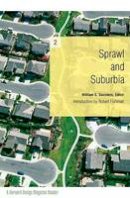 William S. Saunders - Sprawl and Suburbia: A Harvard Design Magazine Reader - 9780816647552 - V9780816647552