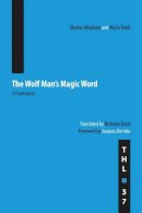 Nicolas Abraham - The Wolf Man´s Magic Word: A Cryptonymy - 9780816648580 - V9780816648580