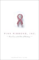 Samantha King - Pink Ribbons, Inc.: Breast Cancer and the Politics of Philanthropy - 9780816648993 - V9780816648993