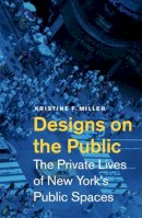 Kristine F. Miller - Designs on the Public - 9780816649105 - V9780816649105