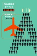 Peter Adey - Politics at the Airport - 9780816650156 - V9780816650156
