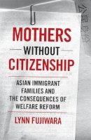 Lynn Fujiwara - Mothers without Citizenship - 9780816650767 - V9780816650767