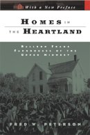 Fred W. Peterson - Homes in the Heartland: Balloon Frame Farmhouses of the Upper Midwest - 9780816653539 - V9780816653539
