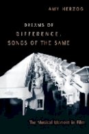 Amy Herzog - Dreams of Difference, Songs of the Same: The Musical Moment in Film - 9780816660889 - V9780816660889