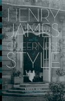 Kevin Ohi - Henry James and the Queerness of Style - 9780816665112 - V9780816665112