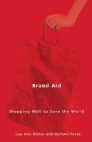 Lisa Ann Richey - Brand Aid: Shopping Well to Save the World - 9780816665464 - V9780816665464