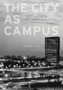 Sharon Haar - The City as Campus: Urbanism and Higher Education in Chicago - 9780816665655 - V9780816665655