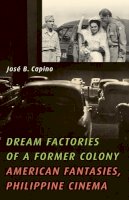 Jose B. Capino - Dream Factories of a Former Colony - 9780816669721 - V9780816669721