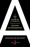 Sidonie Smith - Reading Autobiography: A Guide for Interpreting Life Narratives, Second Edition - 9780816669868 - V9780816669868