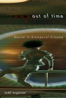 Todd Mcgowan - Out of Time: Desire in Atemporal Cinema - 9780816669967 - V9780816669967