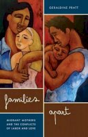 Geraldine Pratt - Families Apart: Migrant Mothers and the Conflicts of Labor and Love - 9780816669981 - V9780816669981