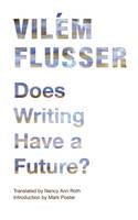 Vilem Flusser - Does Writing Have a Future? - 9780816670239 - V9780816670239