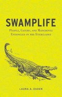 Laura A. Ogden - Swamplife: People, Gators, and Mangroves Entangled in the Everglades - 9780816670277 - V9780816670277