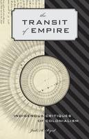 Jodi A. Byrd - The Transit of Empire: Indigenous Critiques of Colonialism - 9780816676415 - V9780816676415