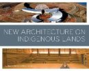 Joy Monice Malnar - New Architecture on Indigenous Lands - 9780816677450 - V9780816677450