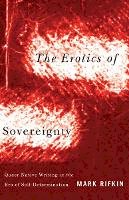 Mark Rifkin - Erotics of Sovereignty: Queer Native Writing in the Era of Self-Determination - 9780816677832 - V9780816677832