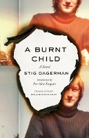 Stig Dagerman - A Burnt Child: A Novel - 9780816677993 - V9780816677993