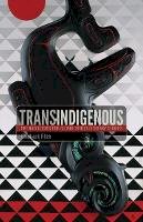 Chadwick Allen - Trans-Indigenous: Methodologies for Global Native Literary Studies - 9780816678198 - V9780816678198
