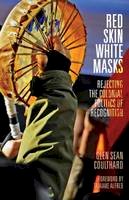 Glen Sean Coulthard - Red Skin, White Masks: Rejecting the Colonial Politics of Recognition - 9780816679645 - V9780816679645