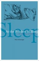 Peter Schwenger - At the Borders of Sleep: On Liminal Literature - 9780816679768 - V9780816679768
