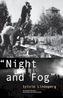 Sylvie Lindeperg - Night and Fog: A Film in History - 9780816679928 - V9780816679928