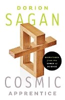 Dorion Sagan - Cosmic Apprentice: Dispatches from the Edges of Science - 9780816681358 - V9780816681358