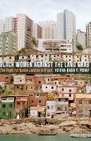 Keisha-Khan Y. Perry - Black Women against the Land Grab: The Fight for Racial Justice in Brazil - 9780816683246 - V9780816683246