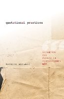 Patrick Greaney - Quotational Practices: Repeating the Future in Contemporary Art - 9780816687381 - V9780816687381