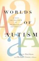 Christine Davidson - Worlds of Autism: Across the Spectrum of Neurological Difference - 9780816688883 - V9780816688883