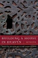 Mona Atia - Building a House in Heaven: Pious Neoliberalism and Islamic Charity in Egypt - 9780816689170 - V9780816689170