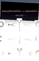 Bruce Clarke - Neocybernetics and Narrative - 9780816691029 - V9780816691029