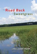 Linda Legarde Grover - The Road Back to Sweetgrass: A Novel - 9780816692699 - V9780816692699