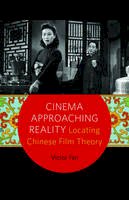 Victor Fan - Cinema Approaching Reality: Locating Chinese Film Theory - 9780816693573 - V9780816693573