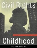 Katharine Capshaw - Civil Rights Childhood: Picturing Liberation in African American Photobooks - 9780816694044 - V9780816694044