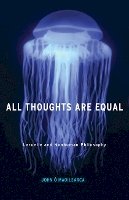 John Ó Maoilearca - All Thoughts Are Equal: Laruelle and Nonhuman Philosophy - 9780816697342 - V9780816697342