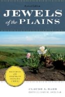 Claude A. Barr - Jewels of the Plains: Wildflowers of the Great Plains Grasslands and Hills - 9780816698011 - V9780816698011