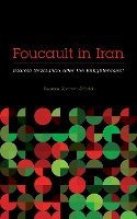 Behrooz Ghamari-Tabrizi - Foucault in Iran: Islamic Revolution after the Enlightenment - 9780816699483 - V9780816699483