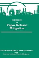 Richard W. Prugh - Guidelines for Vapor Release Mitigation - 9780816904013 - V9780816904013