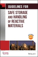 Ccps (Center For Chemical Process Safety) - Guidelines for Safe Storage and Handling of Reactive Materials - 9780816906291 - V9780816906291