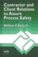 William F. Early - Contractor and Client Relations to Assure Process Safety - 9780816906673 - V9780816906673
