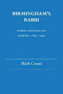 Mark Cowett - Birmingham´s Rabbi: Morris Newfield and Alabama, 1895-1940 - 9780817302849 - KRS0017314