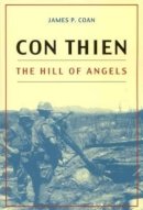 James P. Coan - Con Thien: The Hill of Angels - 9780817354459 - V9780817354459