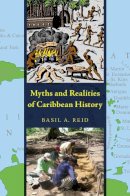 Basil A. Reid - Myths and Realities of Caribbean History - 9780817355340 - V9780817355340