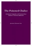 Jennifer Tait - The Poisoned Chalice: Eucharistic Grape Juice and Common-Sense Realism in Victorian Methodism - 9780817356972 - V9780817356972