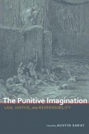 Austin Sarat (Ed.) - The Punitive Imagination: Law, Justice, and Responsibility - 9780817357993 - V9780817357993