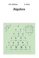Israel M. Gelfand, Alexander Shen - Algebra - 9780817636777 - V9780817636777