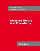 Adams, Malcolm R.; Guillemin, Victor - Measure Theory and Probability - 9780817638849 - V9780817638849